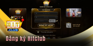 Đăng ký Hitclub - Trở thành hội viên với 03 bước đơn giản