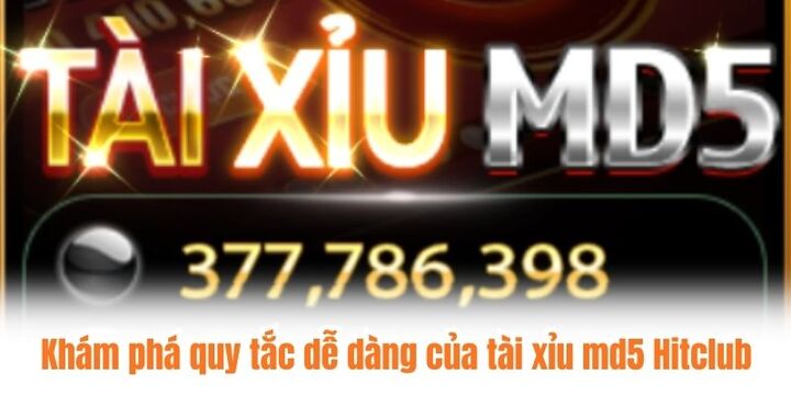 Luật tham gia trò chơi tài xỉu md5 Hitclub cơ bản