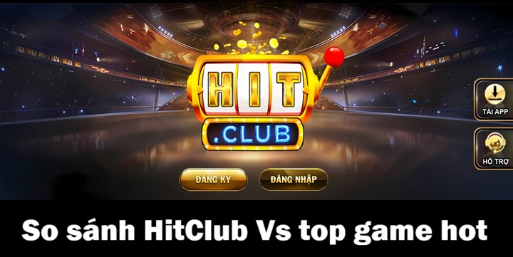 So sánh Hitclub Vs top game hot 2026